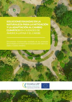 LAIF – Soluciones basadas en la naturaleza para la mitigación y la adaptación al cambio climático en ciudades de ALC