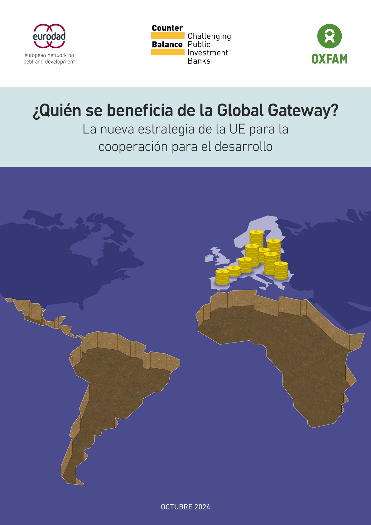 «¿Quién se beneficia de la Global Gateway?»- Eurodad, Oxfam, Counter Balance, octubre 2024.