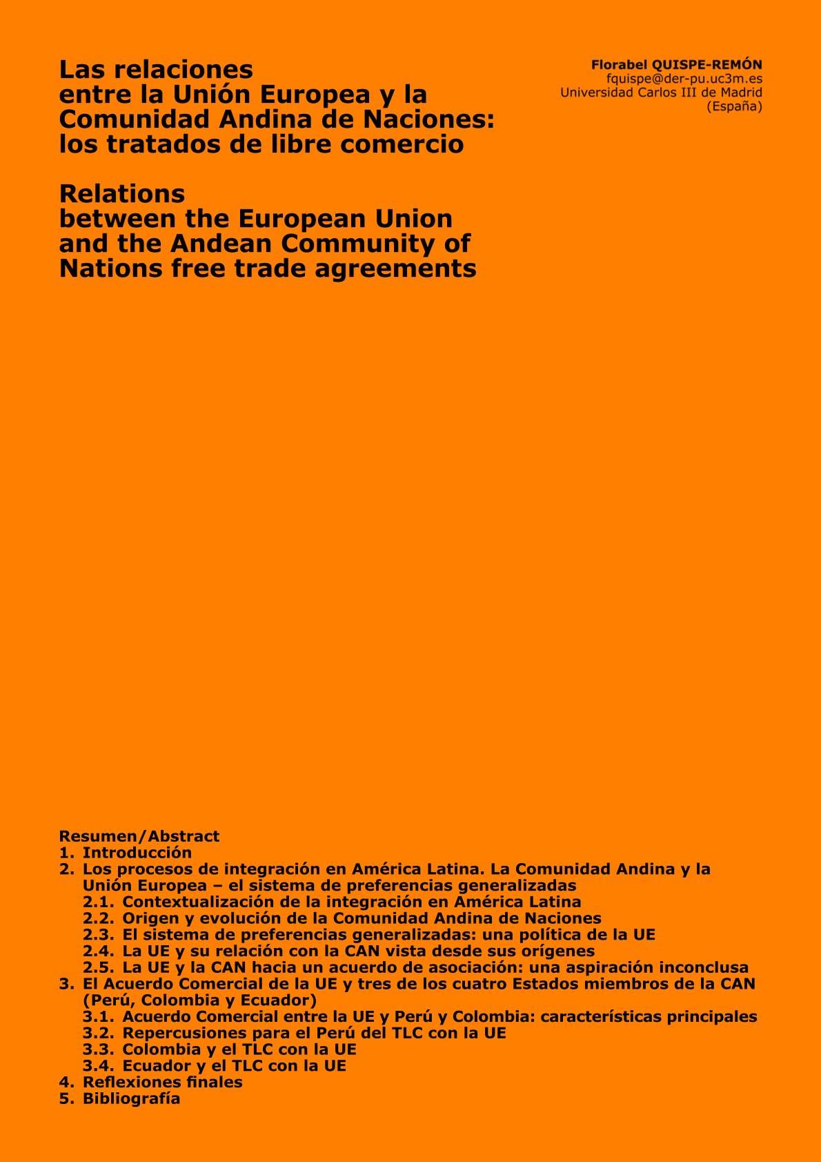 «Las relaciones entre la UE y la CAN: los tratados de libre comercio», F. Quispe-Remón, Revista Iberoamericana de Estudios de Desarrollo/Iberoamerican Journal of Development Studies Volumen/volume 9, número/issue 2 (2020).