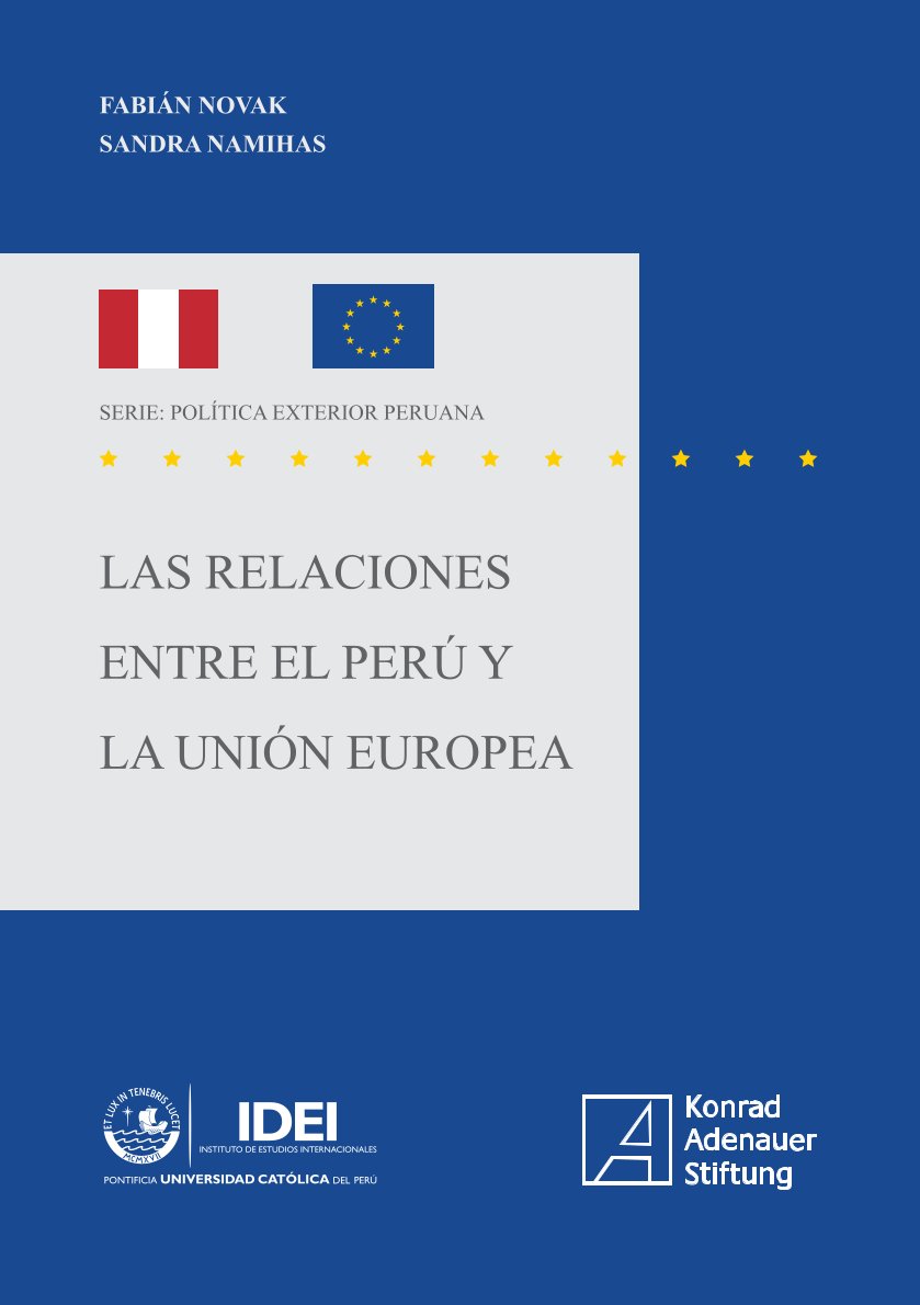«Las relaciones de Perú con la UE», IDEI – Pontificia Universidad de San Marcos, Lima, 2016.