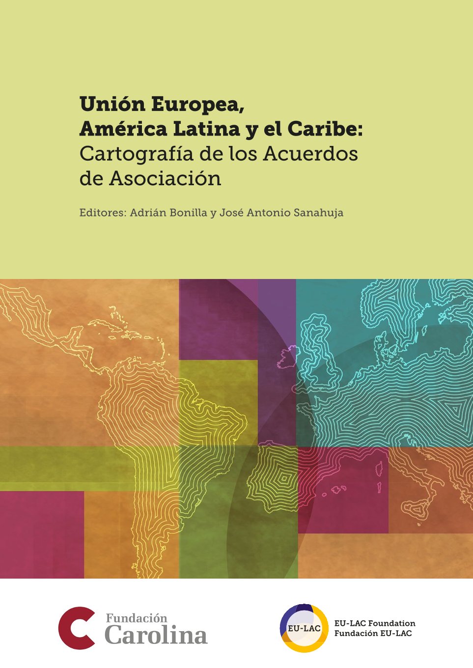 «Unión Europea, América Latina y el Caribe: Cartografía de los Acuerdos de Asociación», Fundación Carolina – Fundación EU-LAC, 2023-