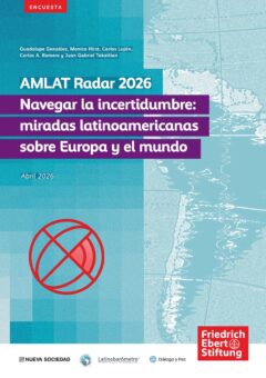 «Navegar la incertidumbre: miradas latinoamericanas sobre Europa y el mundo», AMLAT Radar 2026.
