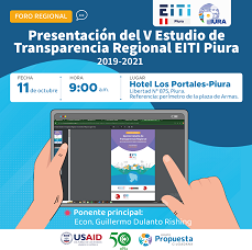 Foro regional: Presentación del V Estudio de Transparencia Regional EITI Piura 2019-2021
