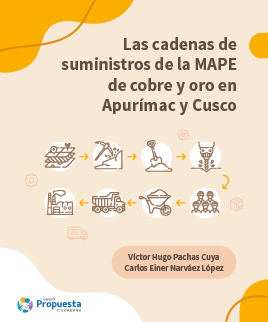 Las cadenas de suministros de la MAPE de cobre y oro en Apurímac y Cusco