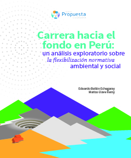 Carrera hacia el fondo en Perú. Un análisis explorativo sobre la flexibilización normativa, ambiental y social